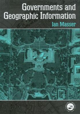 Masser |  Governments And Geographic Information | Buch |  Sack Fachmedien