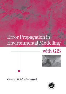 Heuvelink |  Error Propagation in Environmental Modelling with GIS | Buch |  Sack Fachmedien