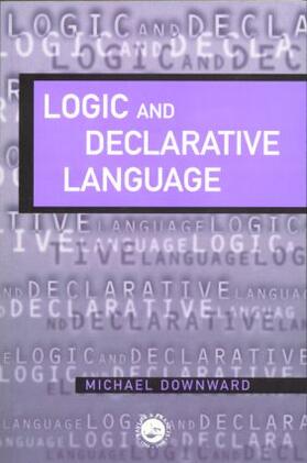 Downward |  Logic And Declarative Language | Buch |  Sack Fachmedien