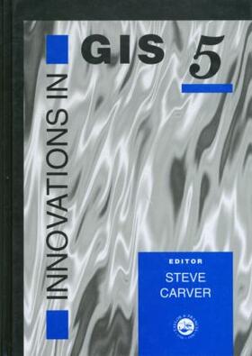 Carver |  Innovations In GIS 5 | Buch |  Sack Fachmedien
