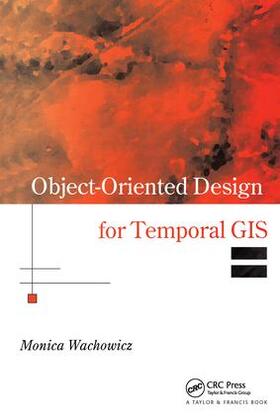 Wachowicz |  Object-Oriented Design for Temporal GIS | Buch |  Sack Fachmedien