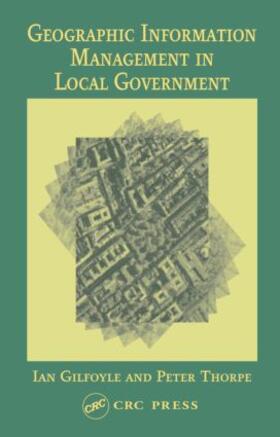 Gilfoyle / Thorpe |  Geographic Information Management in Local Government | Buch |  Sack Fachmedien