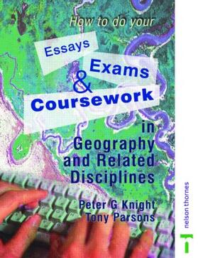 Knight / Parsons |  How to do your Essays, Exams and Coursework in Geography and Related Disciplines | Buch |  Sack Fachmedien