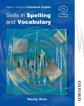 Wren |  Nelson Thornes Framework English Skills in Spelling and Vocabulary 2 | Buch |  Sack Fachmedien