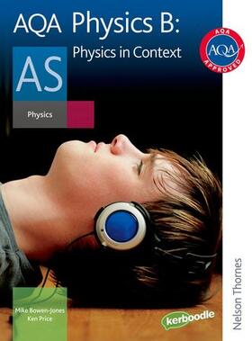 Bowen-Jones / Price |  AQA Physics B as Student Book | Buch |  Sack Fachmedien