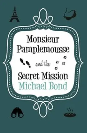 Bond |  Monsieur Pamplemousse & the Secret Mission | eBook | Sack Fachmedien