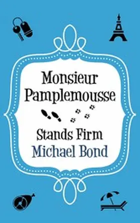 Bond |  Monsieur Pamplemousse Stands Firm | eBook | Sack Fachmedien