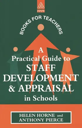 Horne / Pierce |  A Practical Guide to Staff Development and Appraisal in Schools | Buch |  Sack Fachmedien