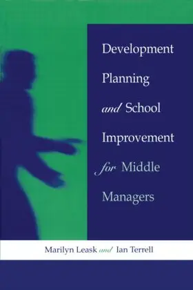 Leask / Terrell |  Development Planning and School Improvement for Middle Managers | Buch |  Sack Fachmedien