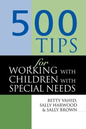 Brown / Harwood / Vahid |  500 Tips for Working with Children with Special Needs | Buch |  Sack Fachmedien