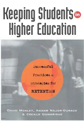 Dumbrigue / Moxley / Najor-Durack |  Keeping Students in Higher Education | Buch |  Sack Fachmedien