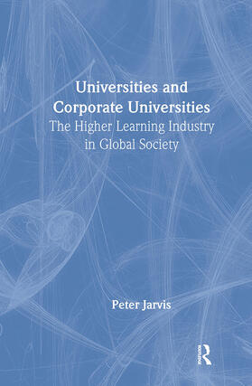 Jarvis |  Universities and Corporate Universities | Buch |  Sack Fachmedien
