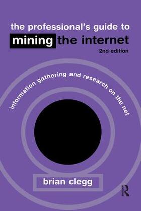 Clegg |  The Professional's Guide to Mining the Internet | Buch |  Sack Fachmedien
