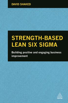 Shaked |  Strength-Based Lean Six Sigma | Buch |  Sack Fachmedien