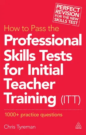Tyreman | How to Pass the Professional Skills Tests for Initial Teacher Training (Itt) | Buch | 978-0-7494-7021-0 | sack.de