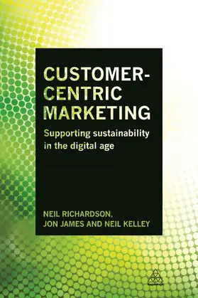 Richardson / Kelley / James |  Customer-Centric Marketing | Buch |  Sack Fachmedien