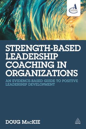 MacKie |  Strength-Based Leadership Coaching in Organizations | Buch |  Sack Fachmedien