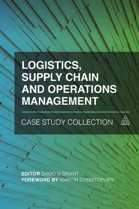 Grant |  Logistics, Supply Chain and Operations Management Case Study Collection | Buch |  Sack Fachmedien