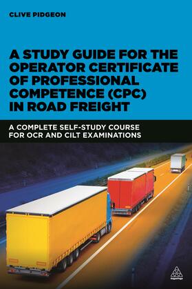 Pidgeon |  A Study Guide for the Operator Certificate of Professional Competence (Cpc) in Road Freight | Buch |  Sack Fachmedien