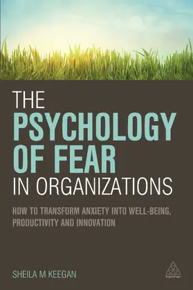 Keegan |  The Psychology of Fear in Organizations | Buch |  Sack Fachmedien