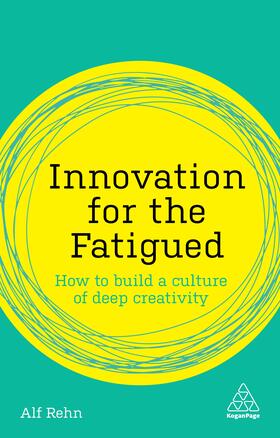 Rehn |  Innovation for the Fatigued | Buch |  Sack Fachmedien