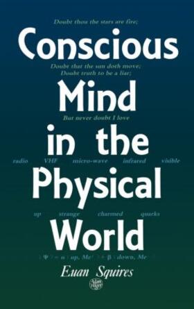 Squires |  Conscious Mind in the Physical World | Buch |  Sack Fachmedien