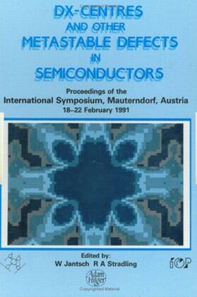 Jantsch / Stradling |  D(X) Centres and other Metastable Defects in Semiconductors, Proceedings of the INT  Symposium, Mauterndorf, Austria, 18-22 February 1991 | Buch |  Sack Fachmedien
