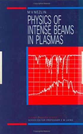 Nezlin |  Physics of Intense Beams in Plasmas | Buch |  Sack Fachmedien