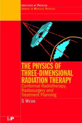 Webb |  The Physics of Three Dimensional Radiation Therapy | Buch |  Sack Fachmedien