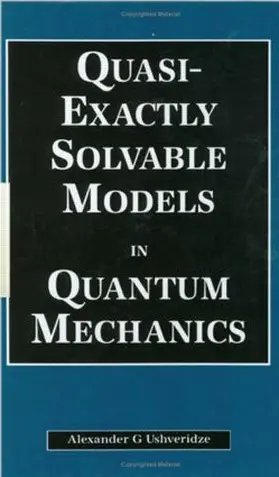 Ushveridze |  Quasi-Exactly Solvable Models in Quantum Mechanics | Buch |  Sack Fachmedien