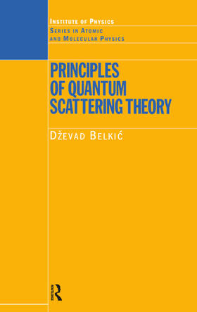 Belkic |  Principles of Quantum Scattering Theory | Buch |  Sack Fachmedien