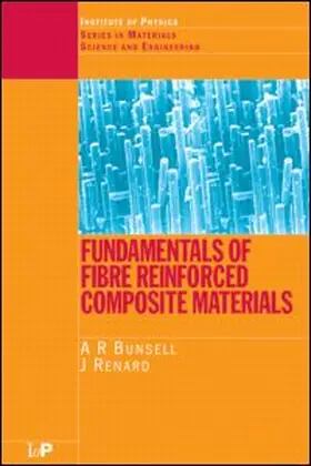 Bunsell / Renard |  Fundamentals of Fibre Reinforced Composite Materials | Buch |  Sack Fachmedien