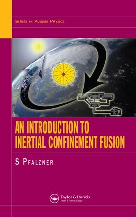 Pfalzner |  An Introduction to Inertial Confinement Fusion | Buch |  Sack Fachmedien