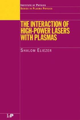 Eliezer |  The Interaction of High-Power Lasers with Plasmas | Buch |  Sack Fachmedien