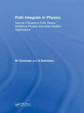 Chaichian / Demichev |  Path Integrals in Physics: Volume II Quantum Field Theory, Statistical Physics and Other Modern Applications | Buch |  Sack Fachmedien