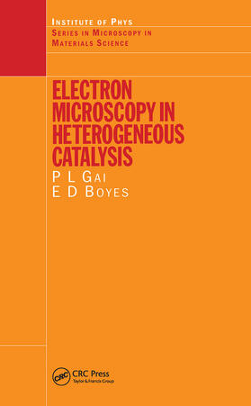 Gai / Boyes |  Electron Microscopy in Heterogeneous Catalysis | Buch |  Sack Fachmedien