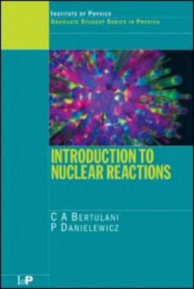 Bertulani / Danielewicz |  Introduction to Nuclear Reactions | Buch |  Sack Fachmedien