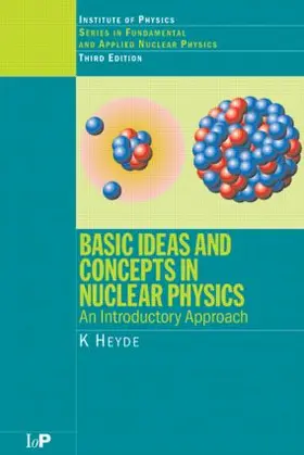 Heyde |  Basic Ideas and Concepts in Nuclear Physics | Buch |  Sack Fachmedien