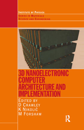 Crawley / Nikolic / Forshaw |  3D Nanoelectronic Computer Architecture and Implementation | Buch |  Sack Fachmedien