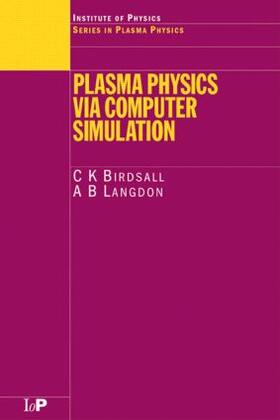 Birdsall / Langdon |  Plasma Physics via Computer Simulation | Buch |  Sack Fachmedien