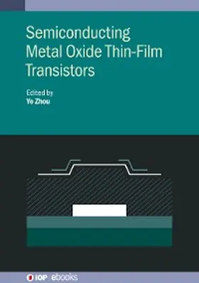 Zhou |  Semiconducting Metal Oxide Thin-Film Transistors | eBook | Sack Fachmedien