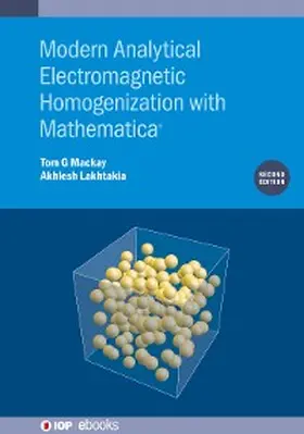 Mackay / Lakhtakia |  Modern Analytical Electromagnetic Homogenization with Mathematica (Second Edition) | eBook | Sack Fachmedien