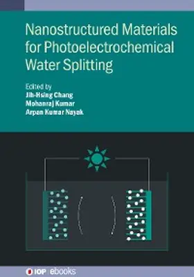 Chang / Kumar / Nayak |  Nanostructured Materials for Photoelectrochemical Water Splitting | eBook | Sack Fachmedien