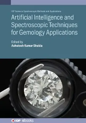 Shukla |  Artificial Intelligence and Spectroscopic Techniques for Gemology Applications | eBook | Sack Fachmedien