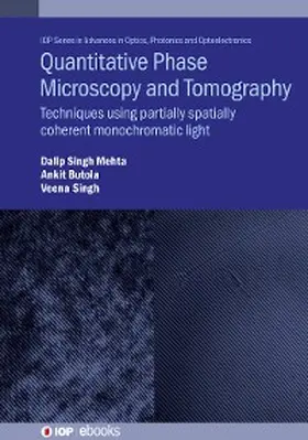 Mehta / Butola / Singh |  Quantitative Phase Microscopy and Tomography | eBook | Sack Fachmedien