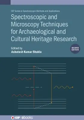 Shukla |  Spectroscopic and Microscopy Techniques for Archaeological and Cultural Heritage Research (Second Edition) | eBook | Sack Fachmedien