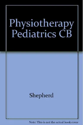 Shepherd |  Physiotherapy in Pediatrics | Buch |  Sack Fachmedien