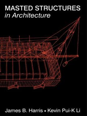Harris / Li |  Masted Structures in Architecture | Buch |  Sack Fachmedien