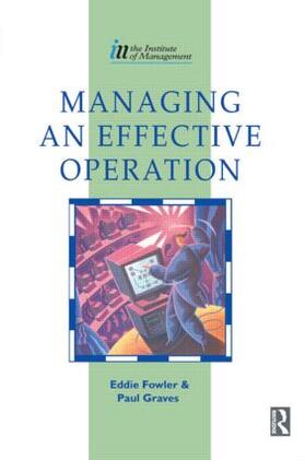 Fowler / Graves |  Managing an Effective Operation | Buch |  Sack Fachmedien