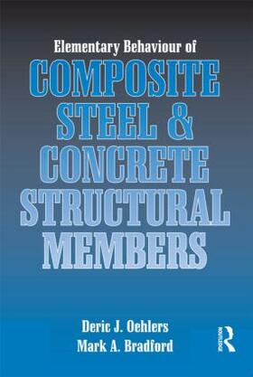 Oehlers / Bradford |  Elementary Behaviour of Composite Steel and Concrete Structural Members | Buch |  Sack Fachmedien